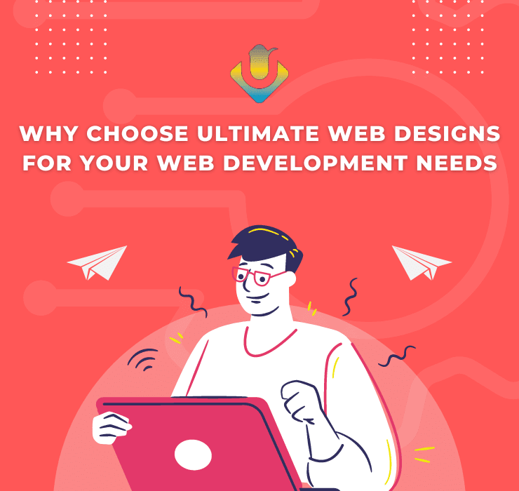 Why Choose Ultimate Web Designs for Your Web Development Needs ...