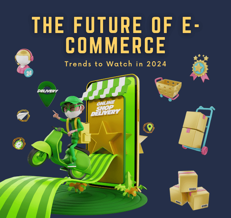 The Future of E-Commerce: Trends to Watch in 2024 - ultimatewebdesigns ...