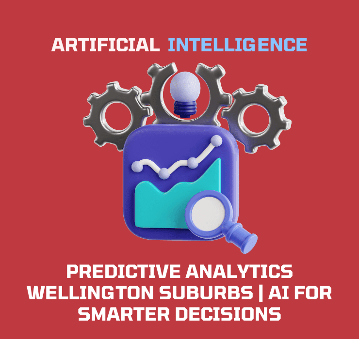 Predictive Analytics Wellington Suburbs AI for Smarter Decisions