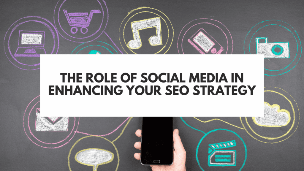 The Role of Social Media in Enhancing Your SEO Strategy ...