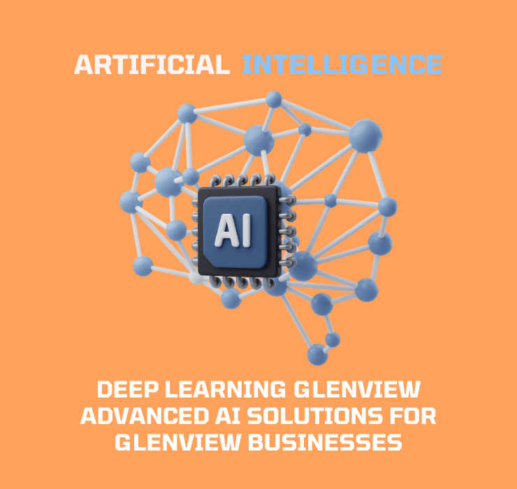 Deep Learning Glenview Advanced AI Solutions for Glenview Businesses