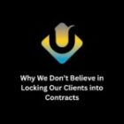 Why We Don’t Believe in Locking Our Clients into Contracts